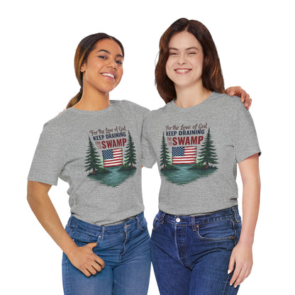 Keep Draining the Swamp T-Shirt, Unisex Tee, Casual Wear