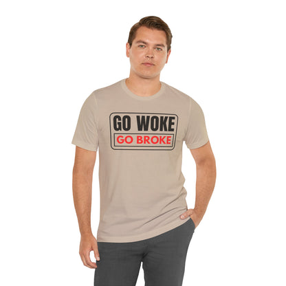 Go Woke - Go Broke Tee