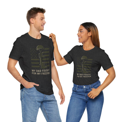 My Dad Fought For Me tee