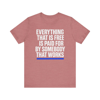 Everything thats Free Tee