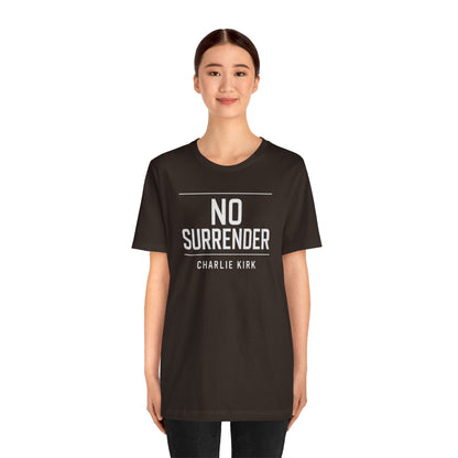 Charlie Kirk No Surrender Unisex Tee Shirt