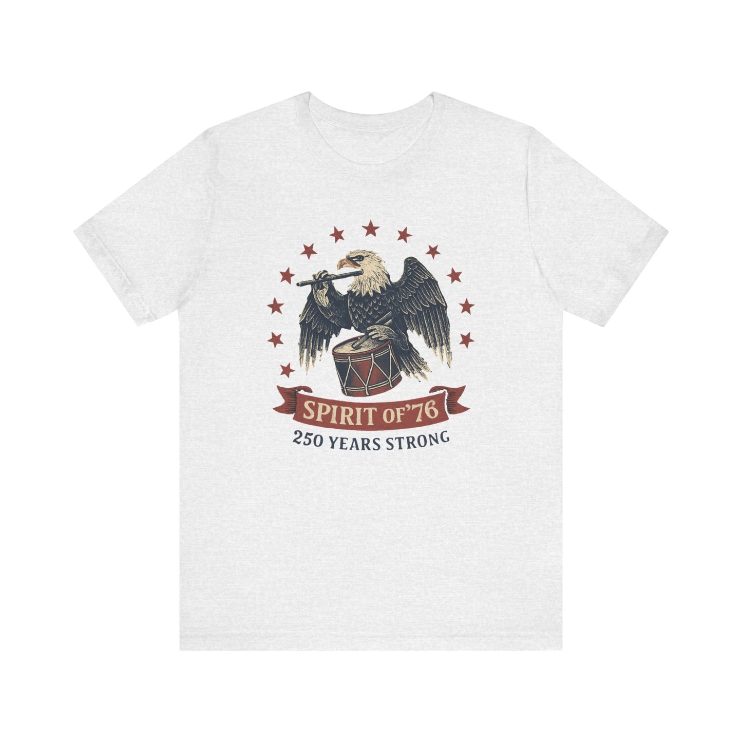 Spirit of '76, 250 Years Strong Shirt