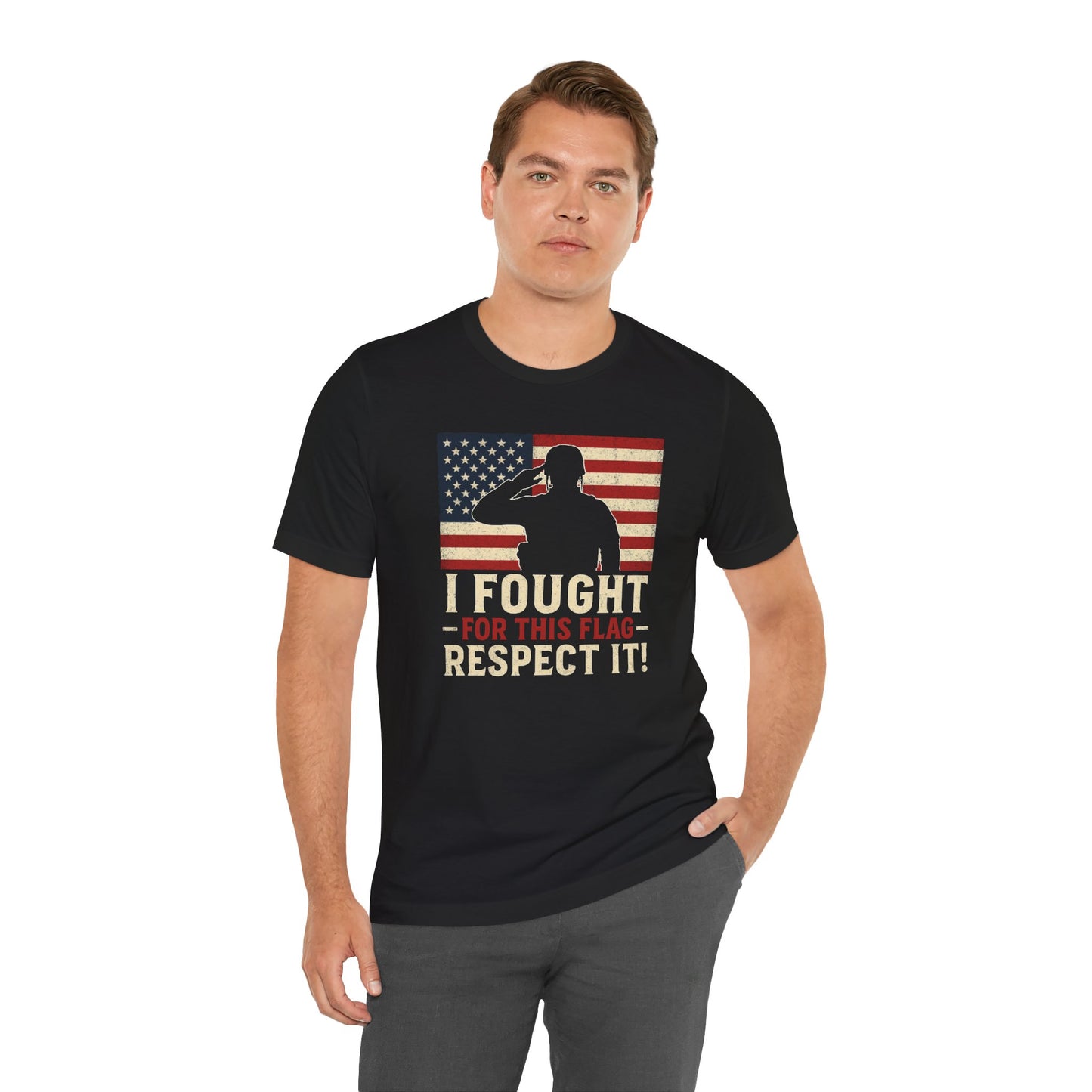 I Fought for This Flag, Respect It! | Veteran Gift, Memorial Day, Independence Day, USA Pride, Unisex Tee