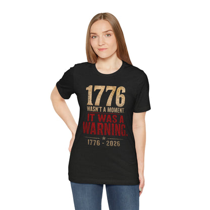1776 Wasn't a Moment T-Shirt