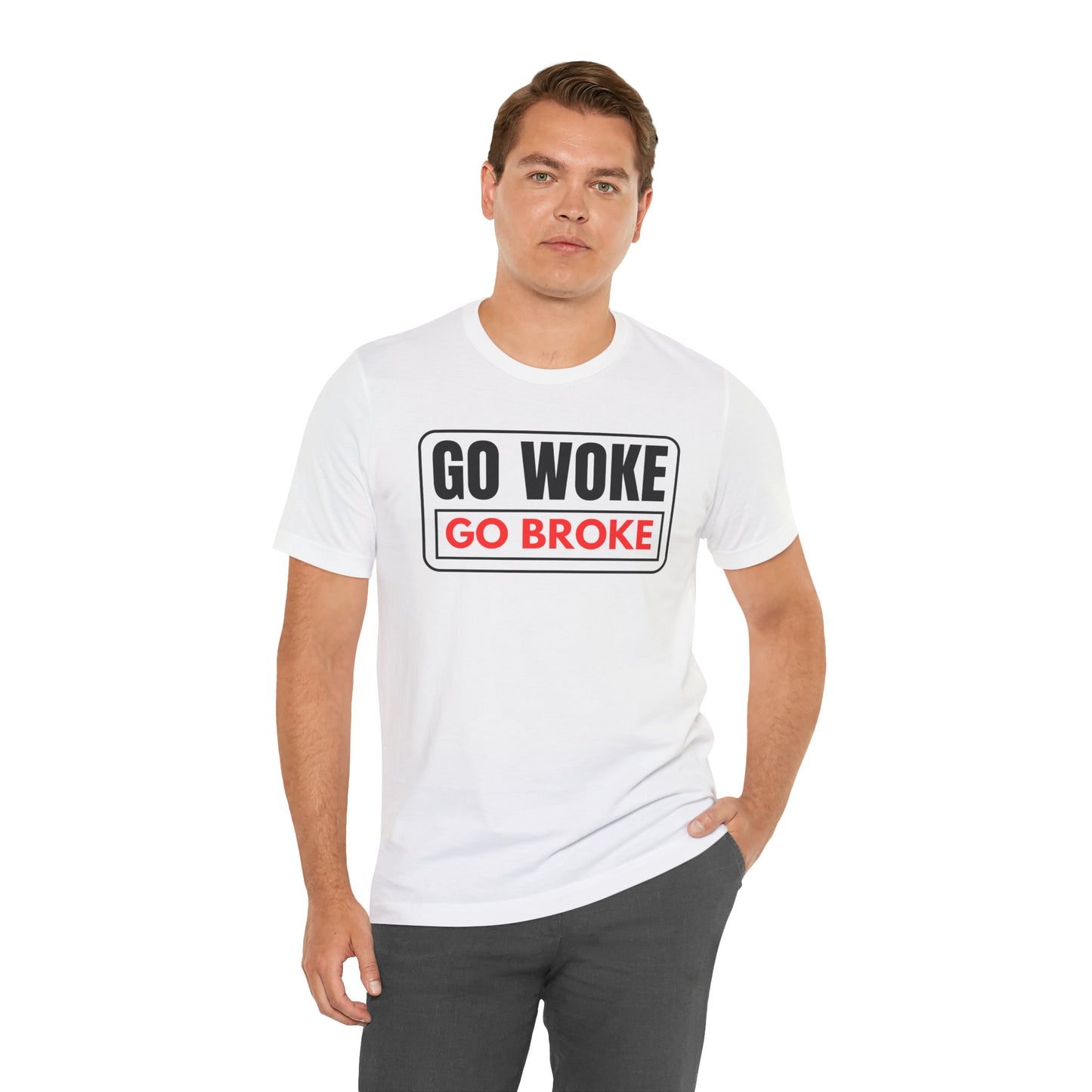 Go Woke - Go Broke Unisex Jersey Short Sleeve Tee