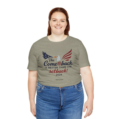 Comeback Is Better Than the Setback tee