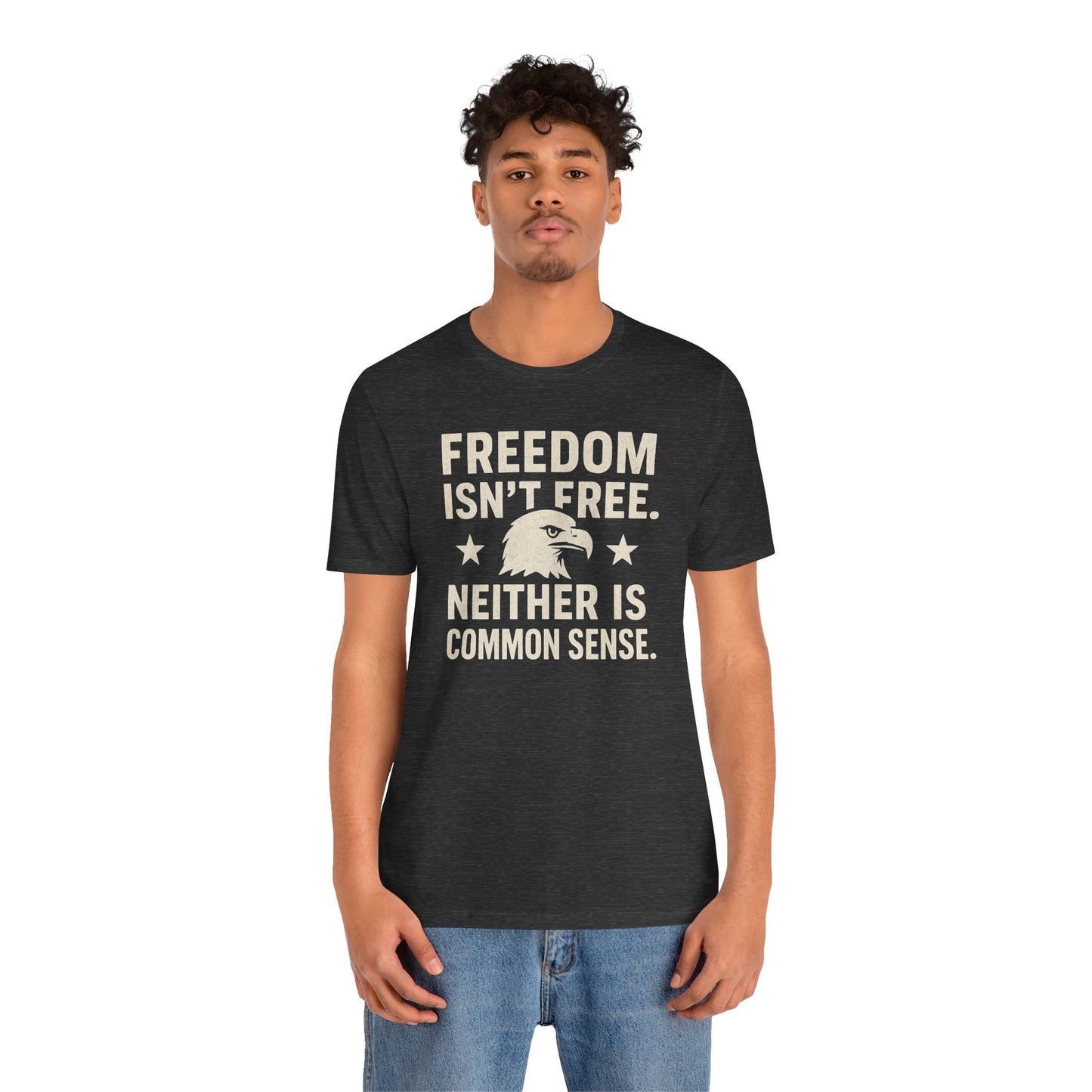 Freedom Isn't Free 'Common Sense' T-Shirt