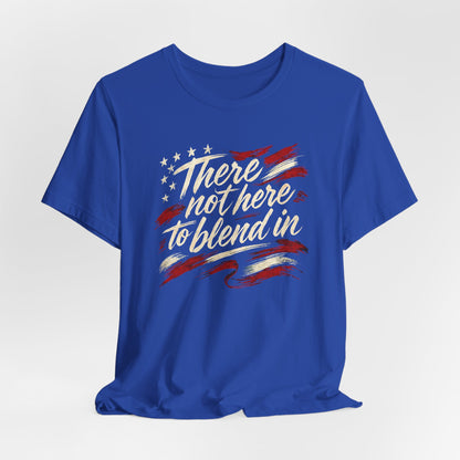Their Not Here To Blend In Tee