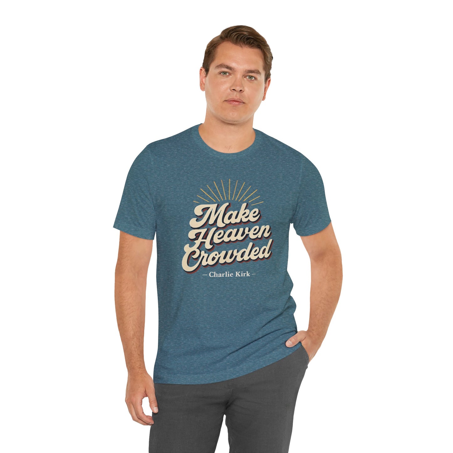 'Make Heaven Crowded' Design