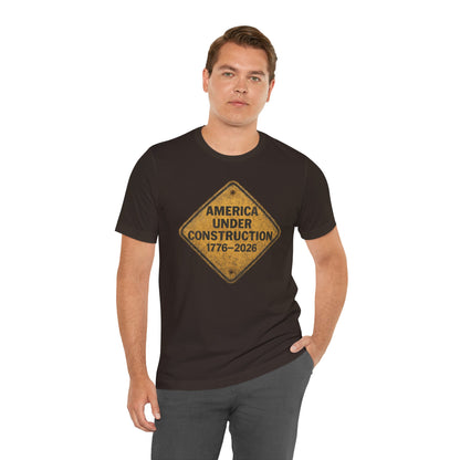 America 250 Under Construction T‑Shirt
