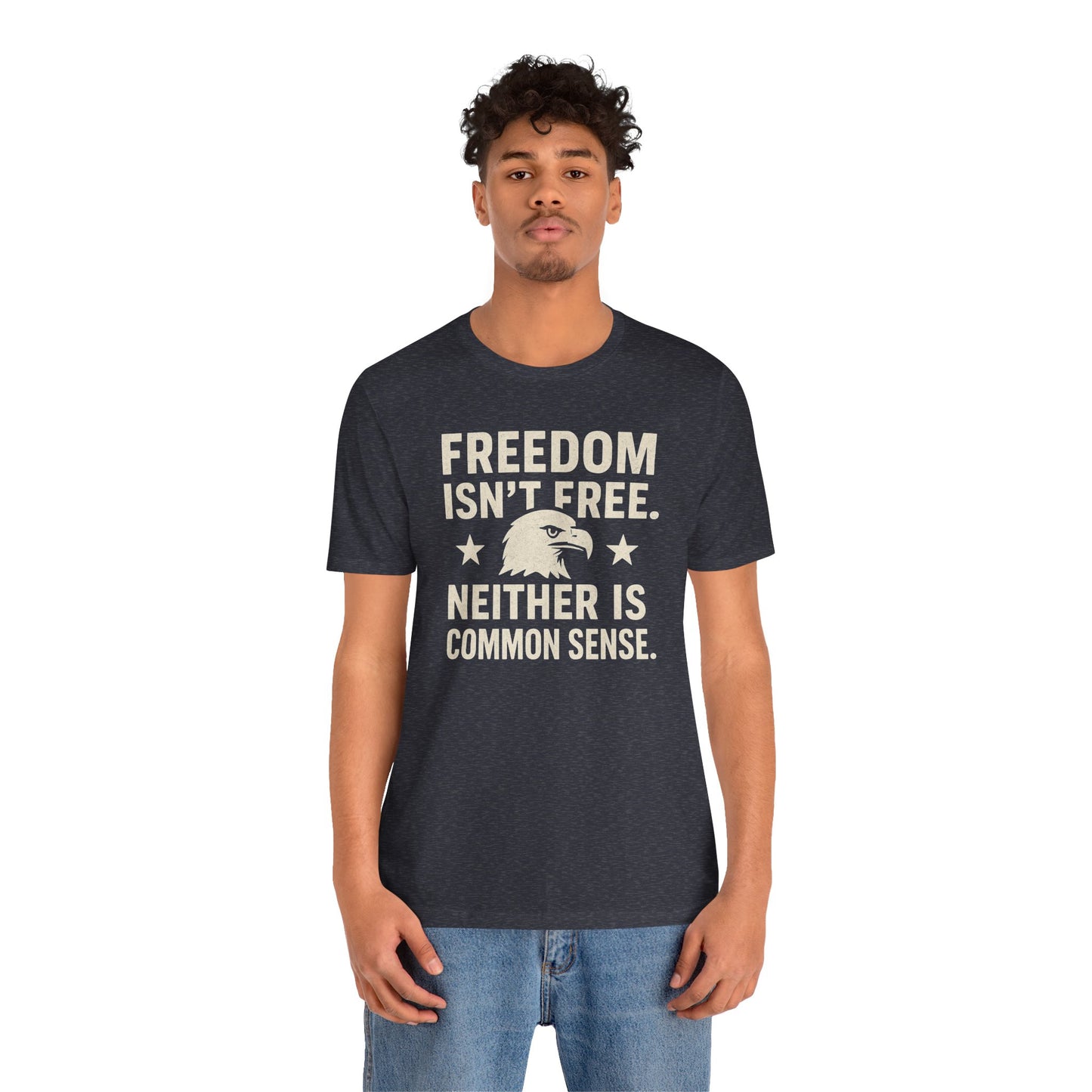 Freedom Isn't Free 'Common Sense' T-Shirt