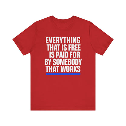 Everything thats Free Tee