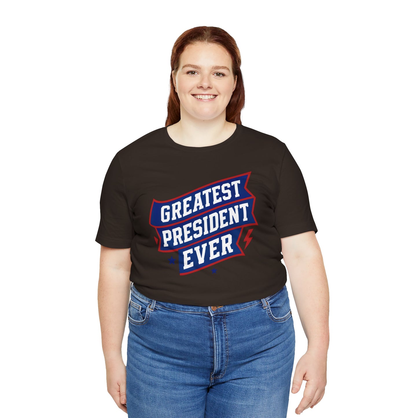 Greatest President Ever - Presidential Unisex Tee