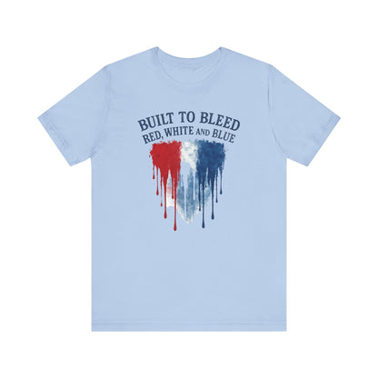 Built to Bleed Red White and Blue Shirt, Americana Tee