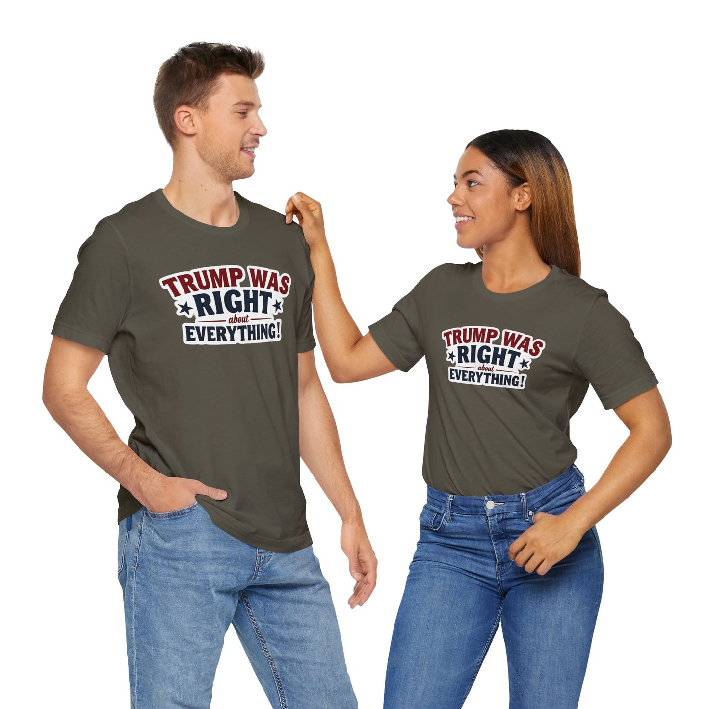 Trump Was Right About Everything - Political Humor Tee