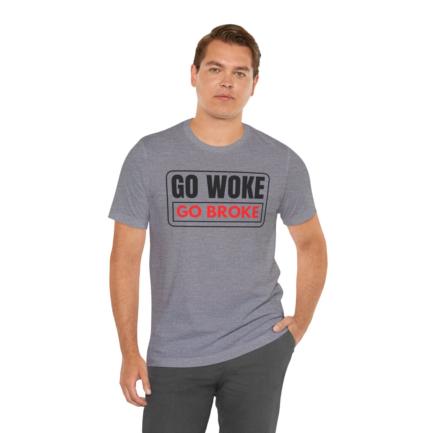 Go Woke - Go Broke Unisex Jersey Short Sleeve Tee