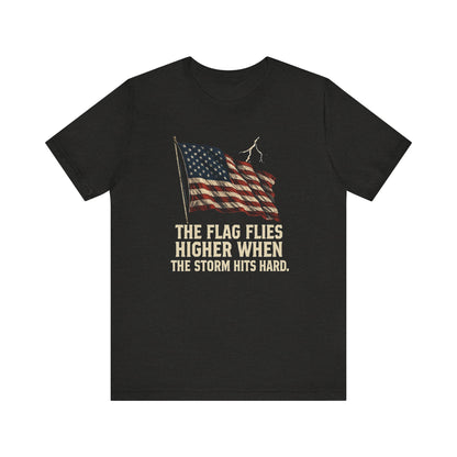 Flag Flies Higher Patriotic Tee