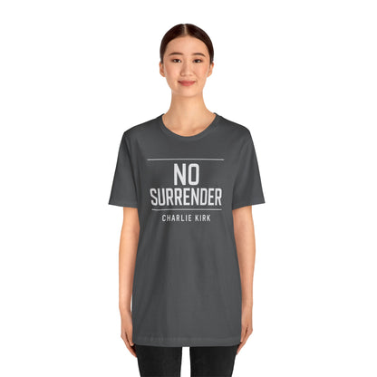 Charlie Kirk No Surrender Unisex Tee Shirt