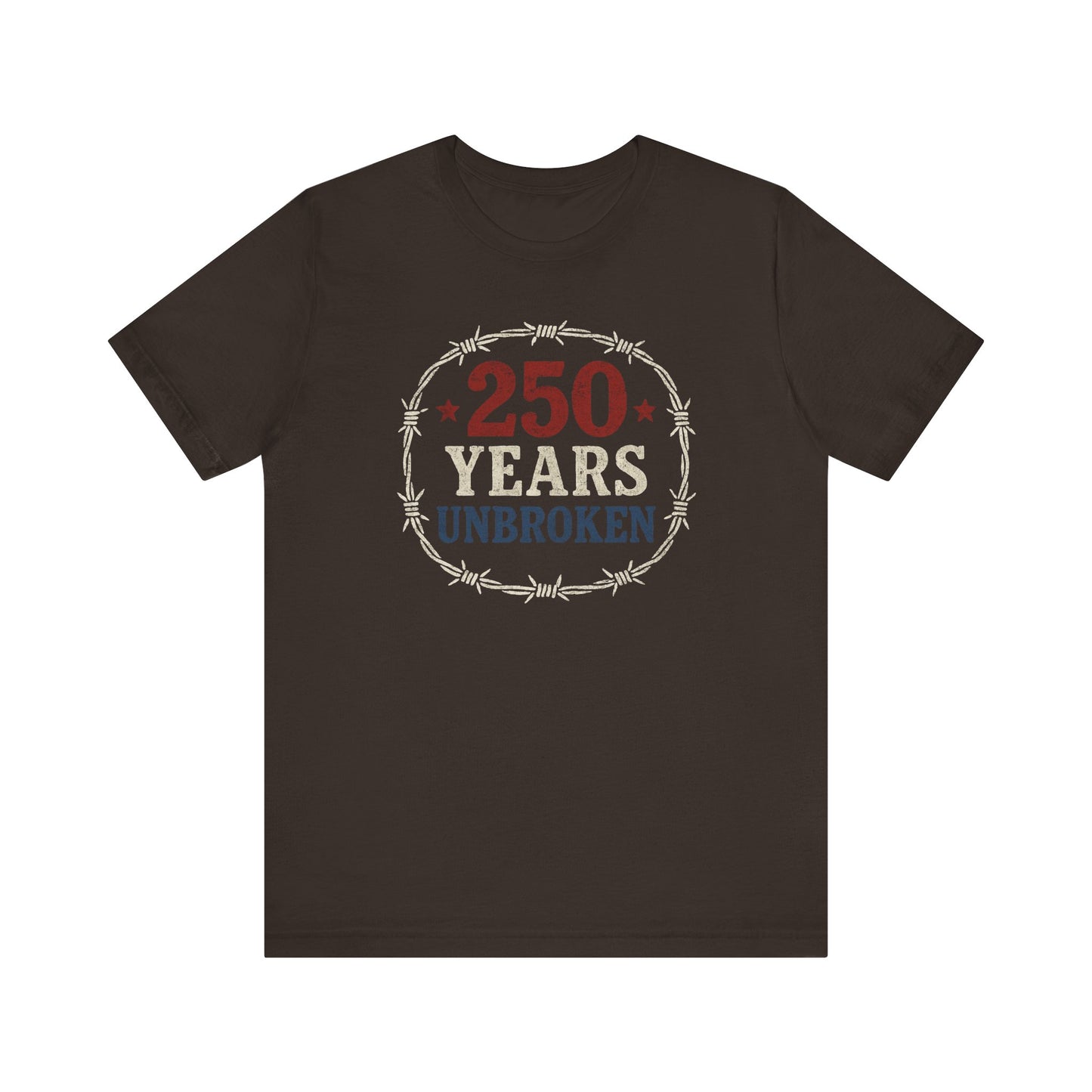 250 Years Unbroken Historical T-Shirt