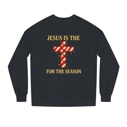 Jesus Is The Reason For The Season Sweatshirt