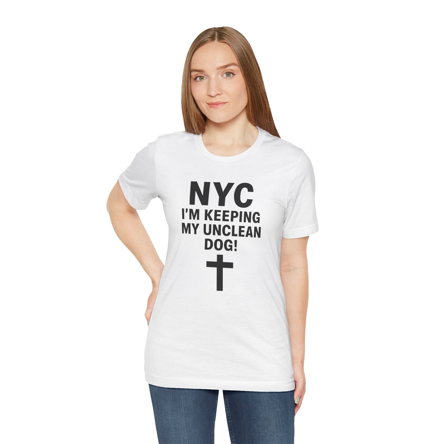 NYC I'm Keeping My Unclean Dog T-Shirt Tee