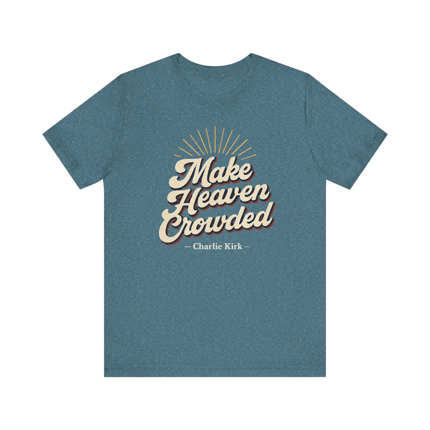 'Make Heaven Crowded' Design