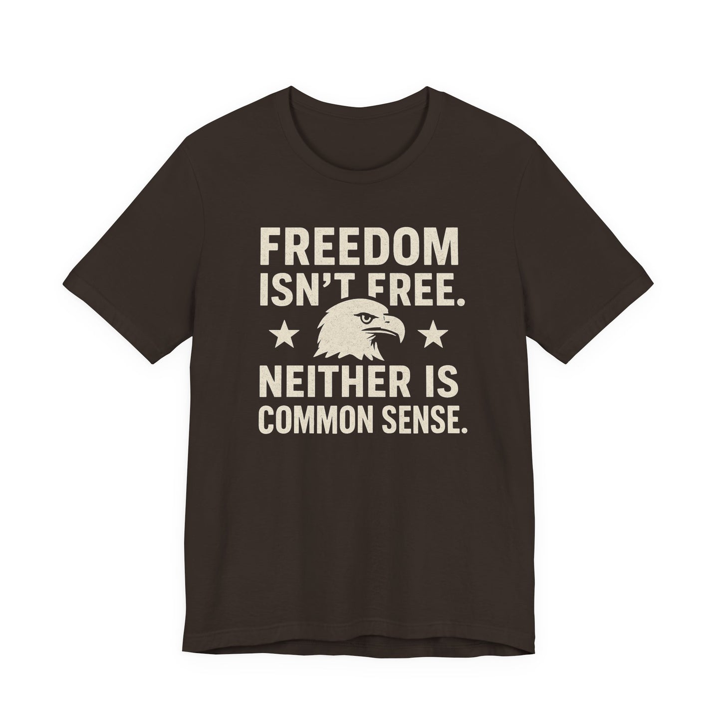 Freedom Isn't Free 'Common Sense' T-Shirt