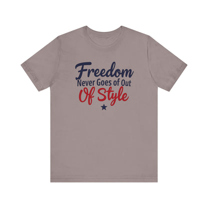 Freedom Never Goes Out of Style tee