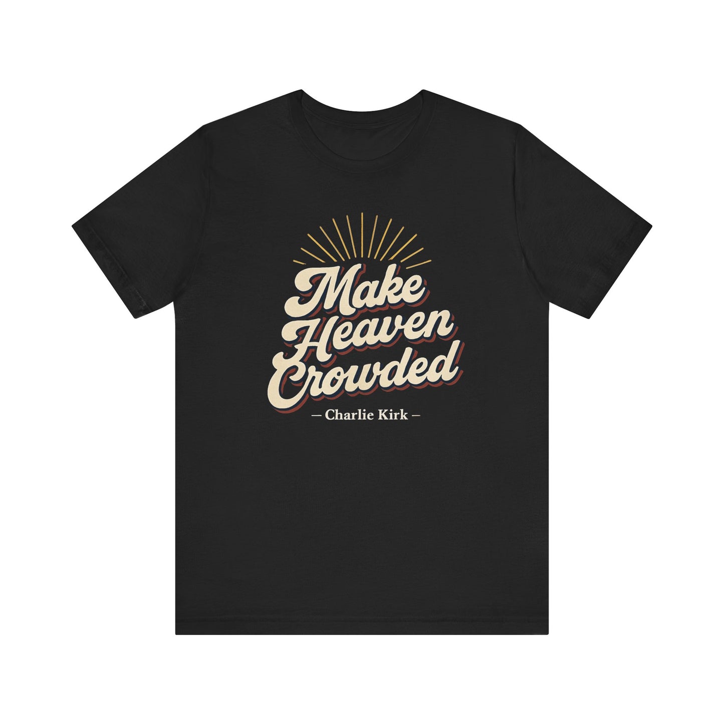 'Make Heaven Crowded' Design