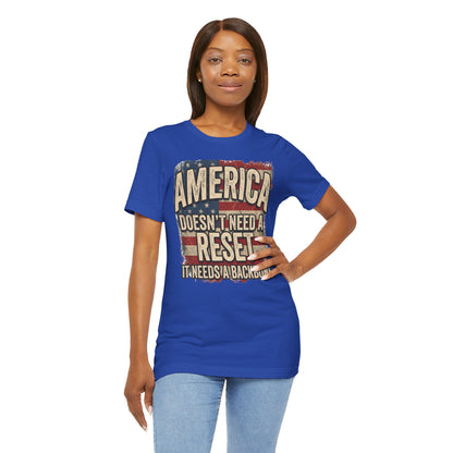 America Doesn't Need a Reset Tee – Patriotic Vintage Flag Graphic T-Shirt