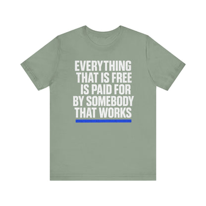 Everything thats Free Tee