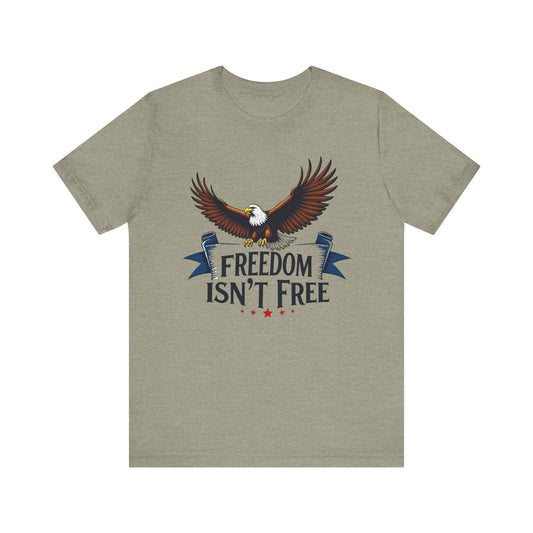 Patriotic Eagle Tee - Freedom Isn't Free, Unisex T-Shirt
