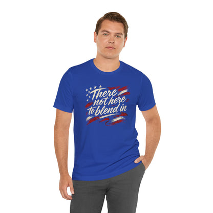 Their Not Here To Blend In Tee