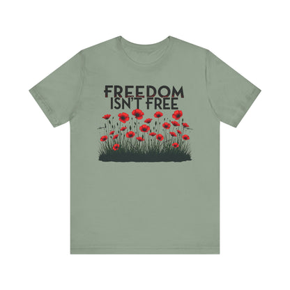 Freedom Isnt Free tee