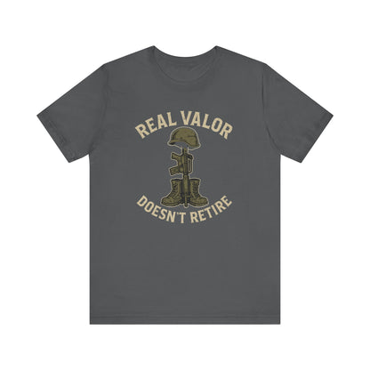 Real Valor Doesn't Retire