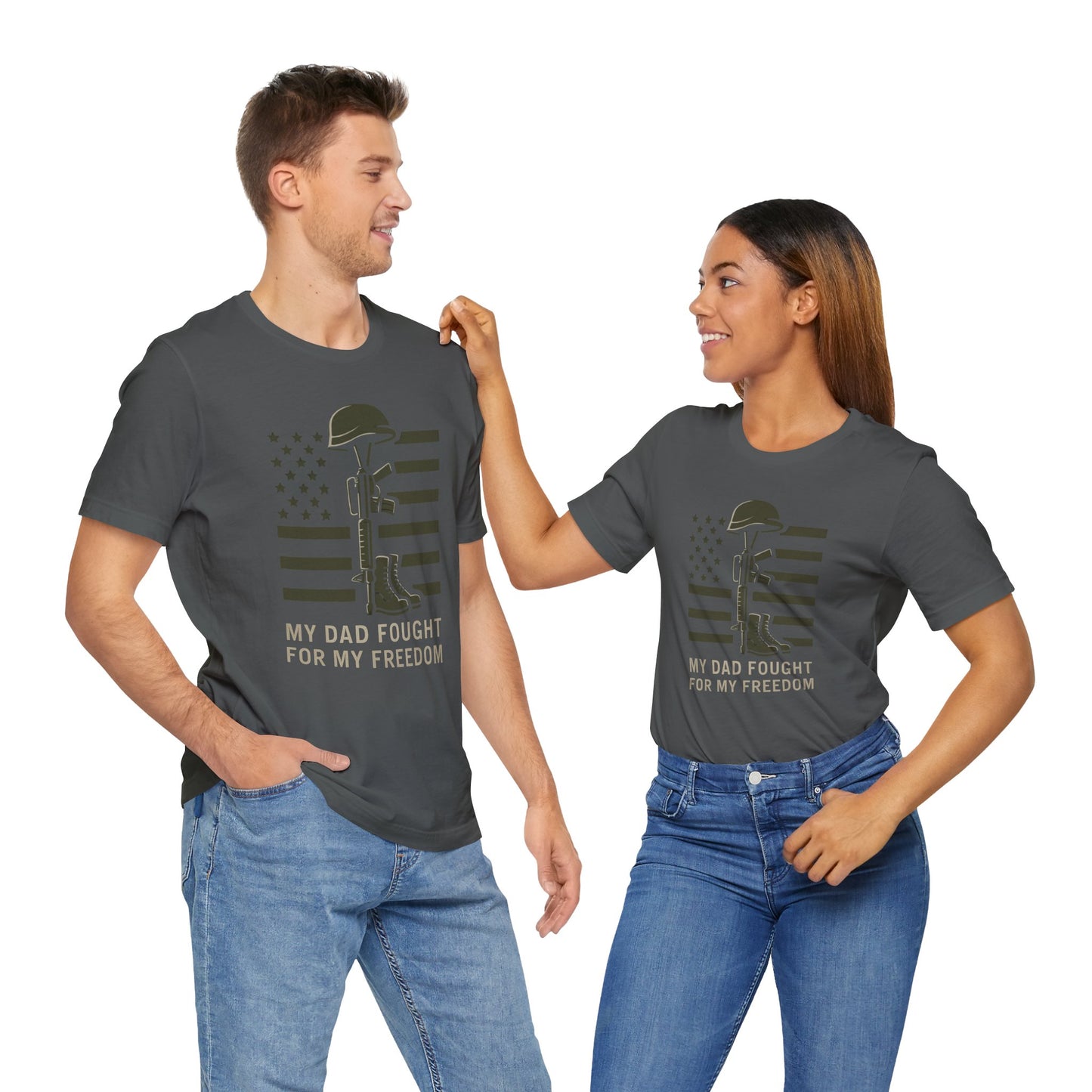 My Dad Fought For Me tee