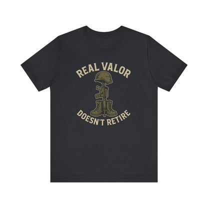 Real Valor Doesn't Retire