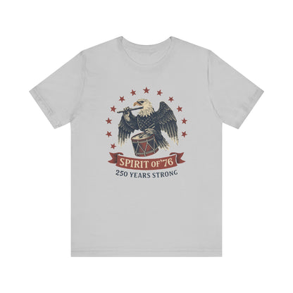 Spirit of '76, 250 Years Strong Shirt