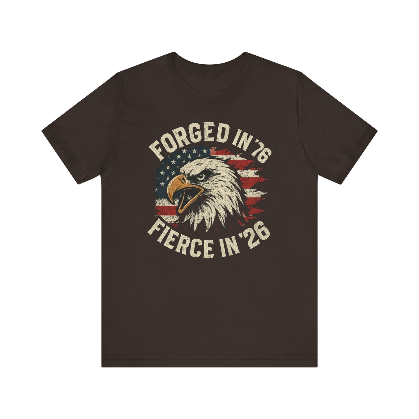 Short Sleeve Tee - Forged in 1776 Fierce in 2026 250 Years Anniversary
