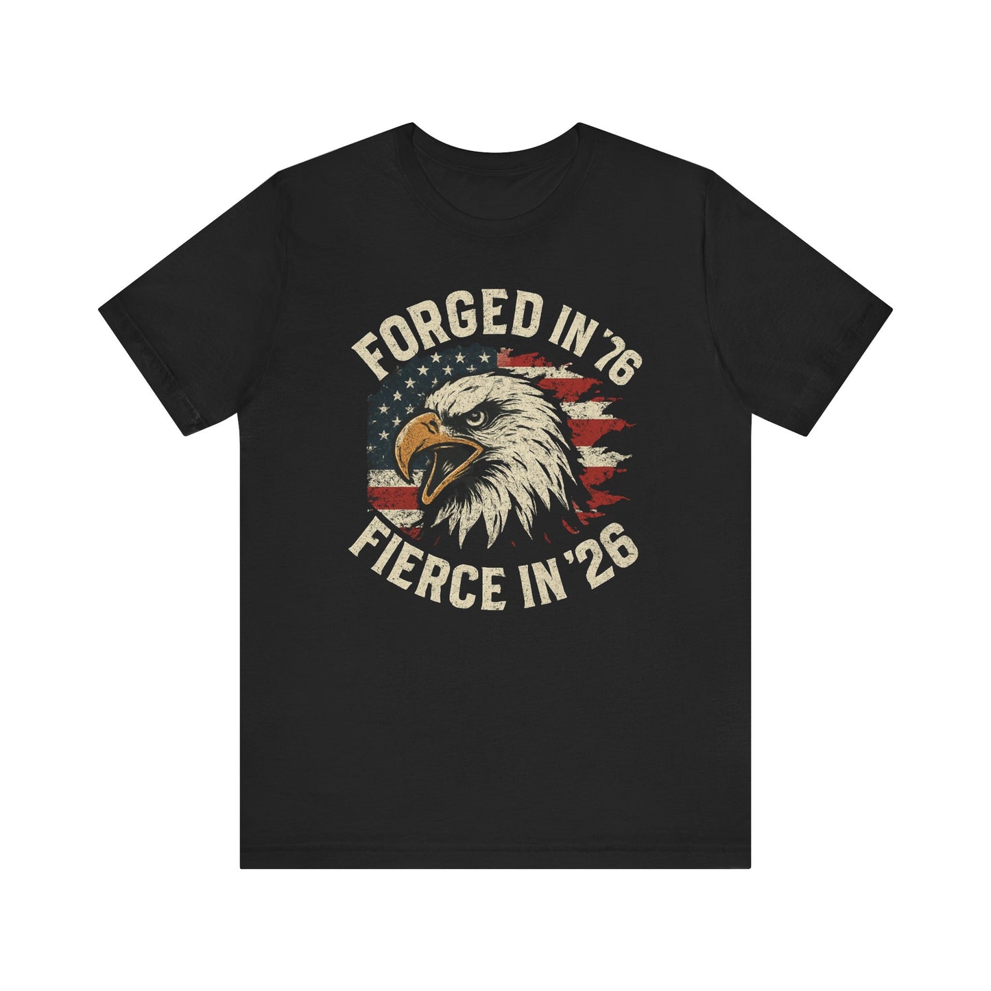 Short Sleeve Tee - Forged in 1776 Fierce in 2026 250 Years Anniversary