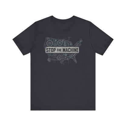 Stop The Machine tee