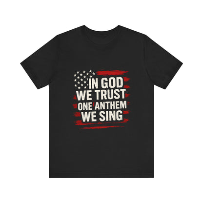 God We Trust - One Anthem We Sing Shirt