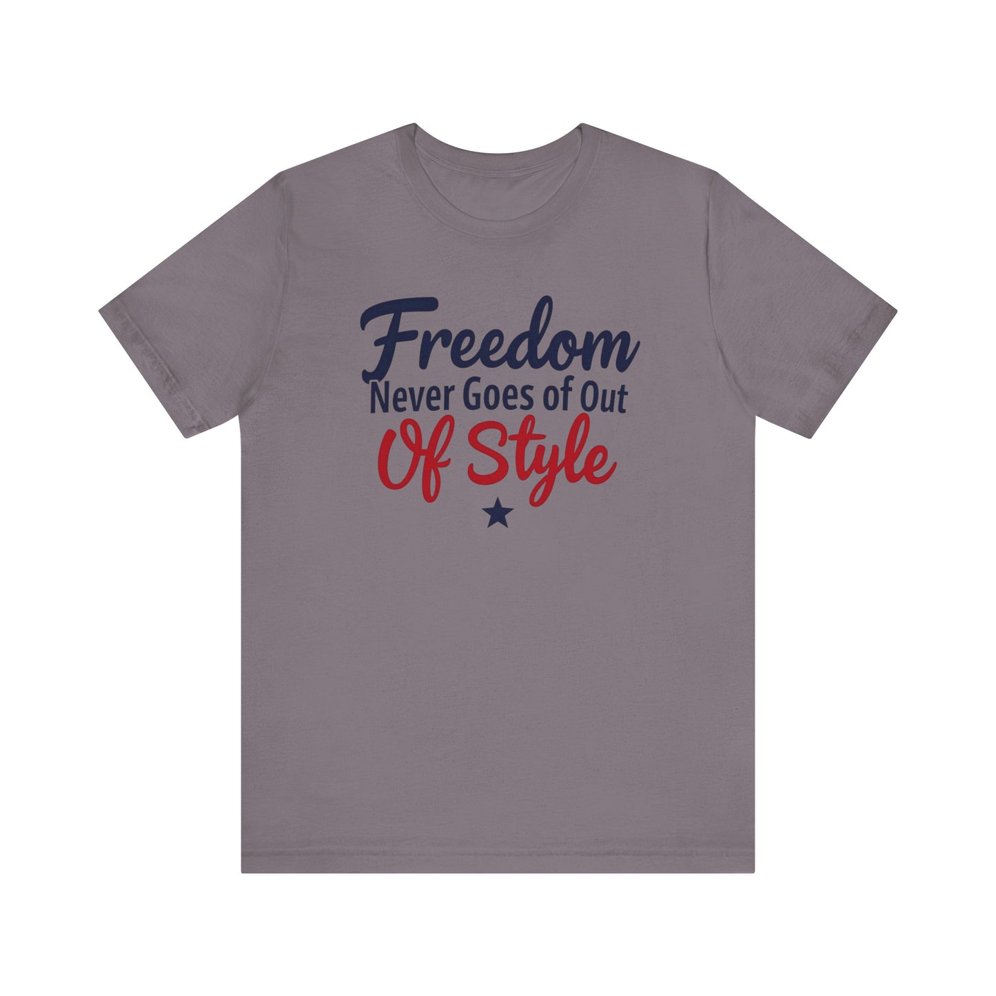 Freedom Never Goes Out of Style tee