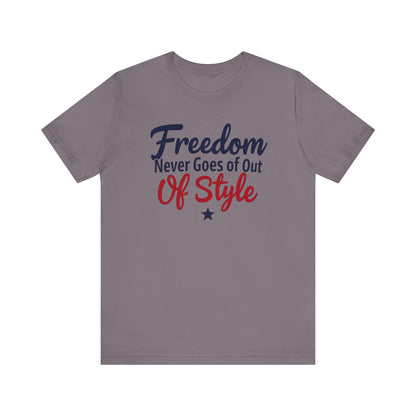 Freedom Never Goes Out of Style tee