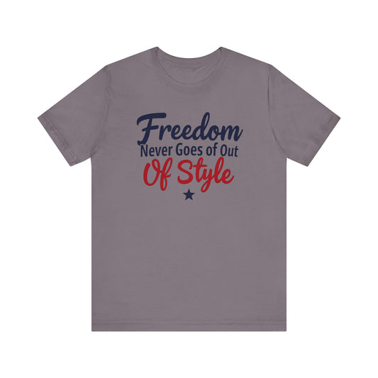 Freedom Never Goes Out of Style tee
