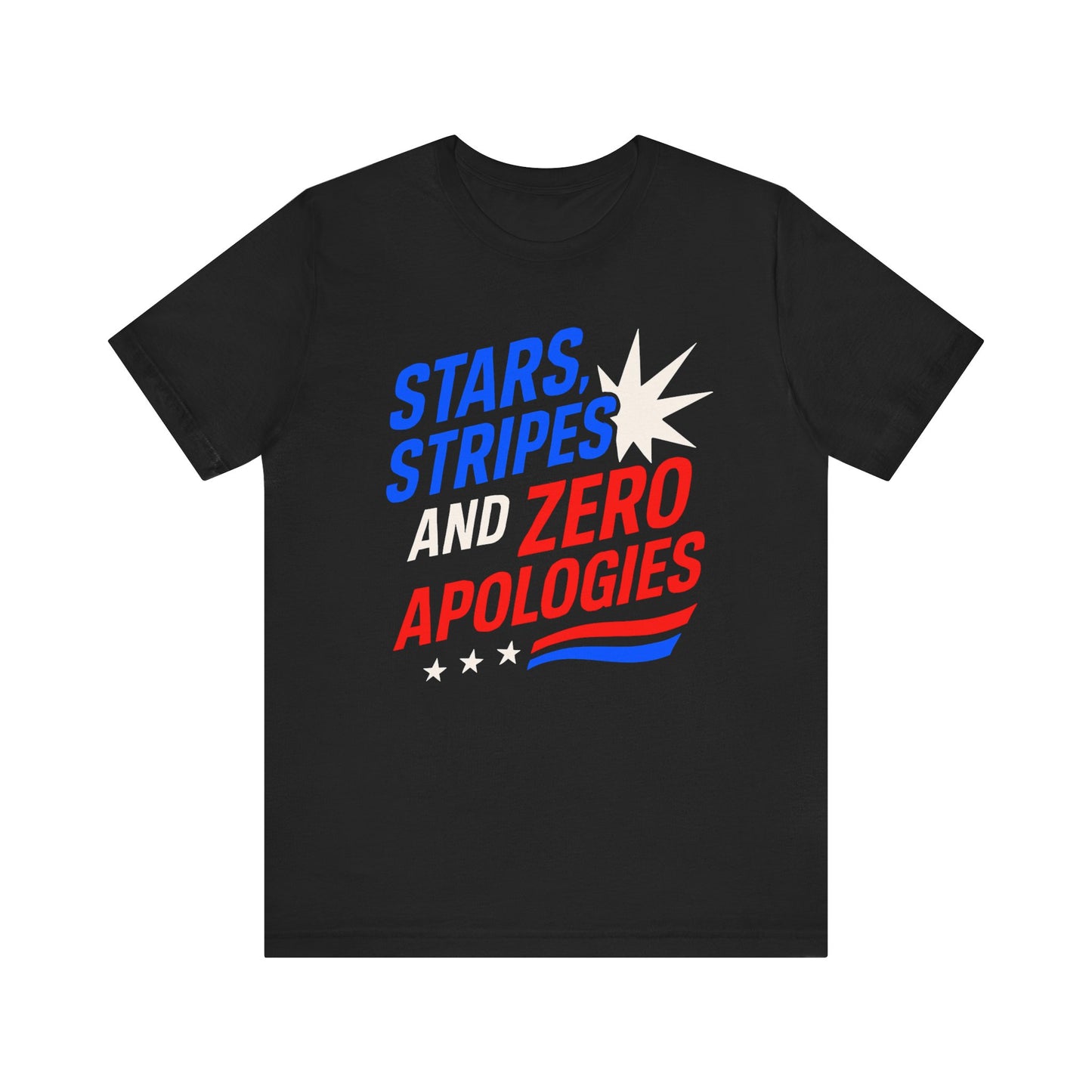 Stars, Stripes, and Zero Apologies tee