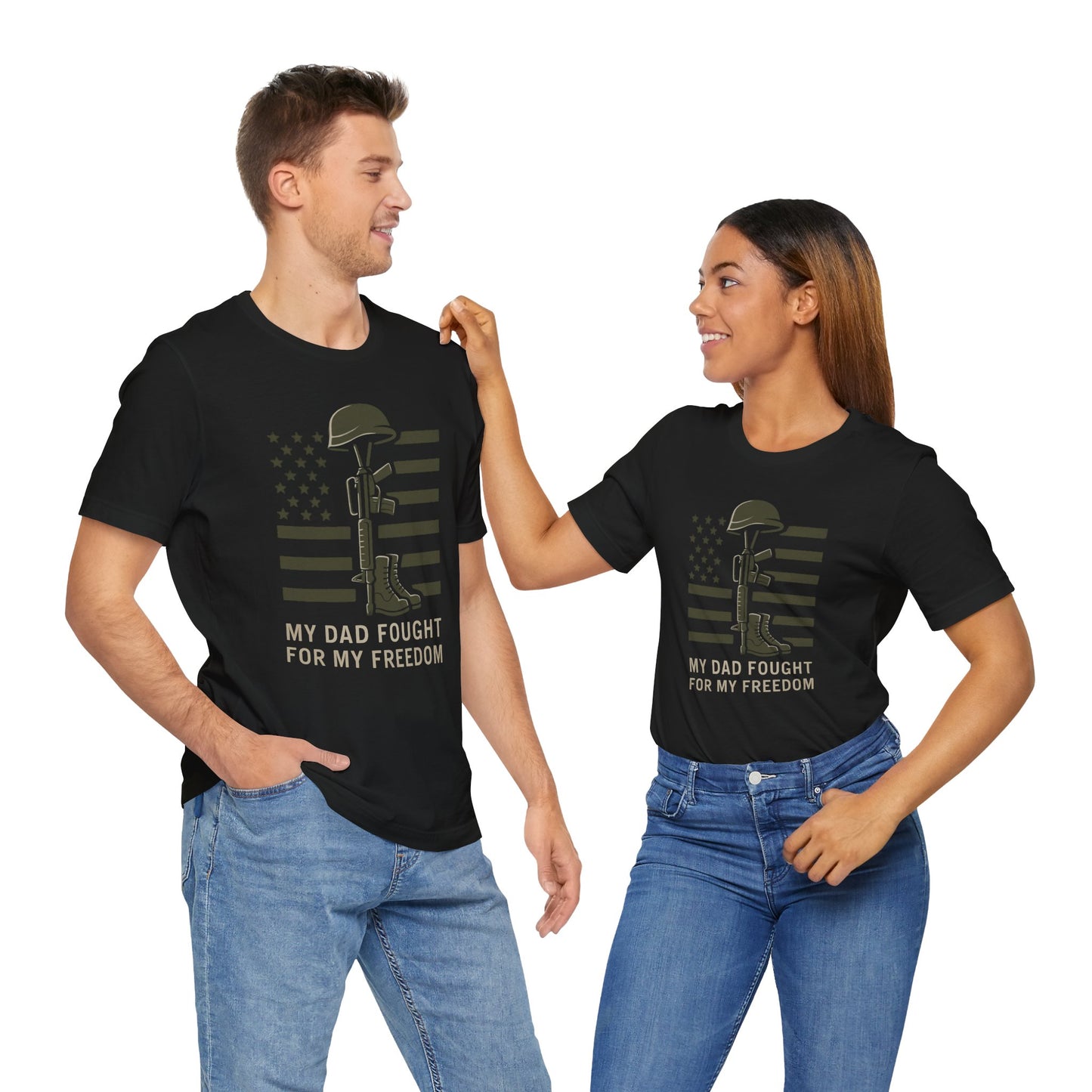 My Dad Fought For Me tee