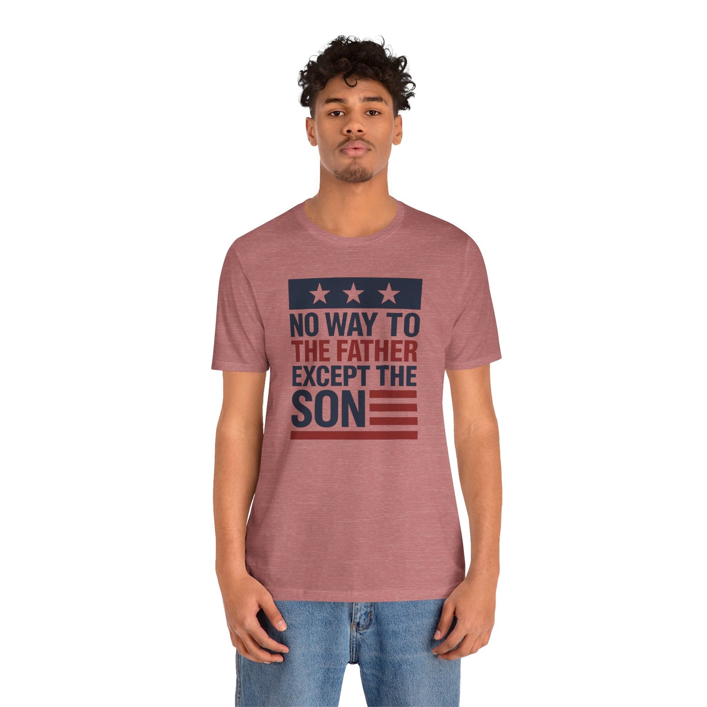 Only way to the father - John 14:6 Faith Tee