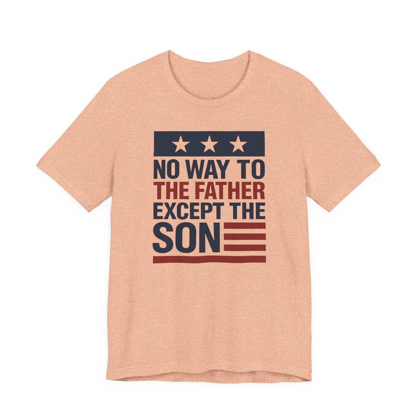 Only way to the father - John 14:6 Faith Tee