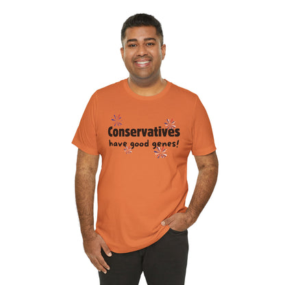 Funny Conservatives Have Good Genes Tee - T-Shirt